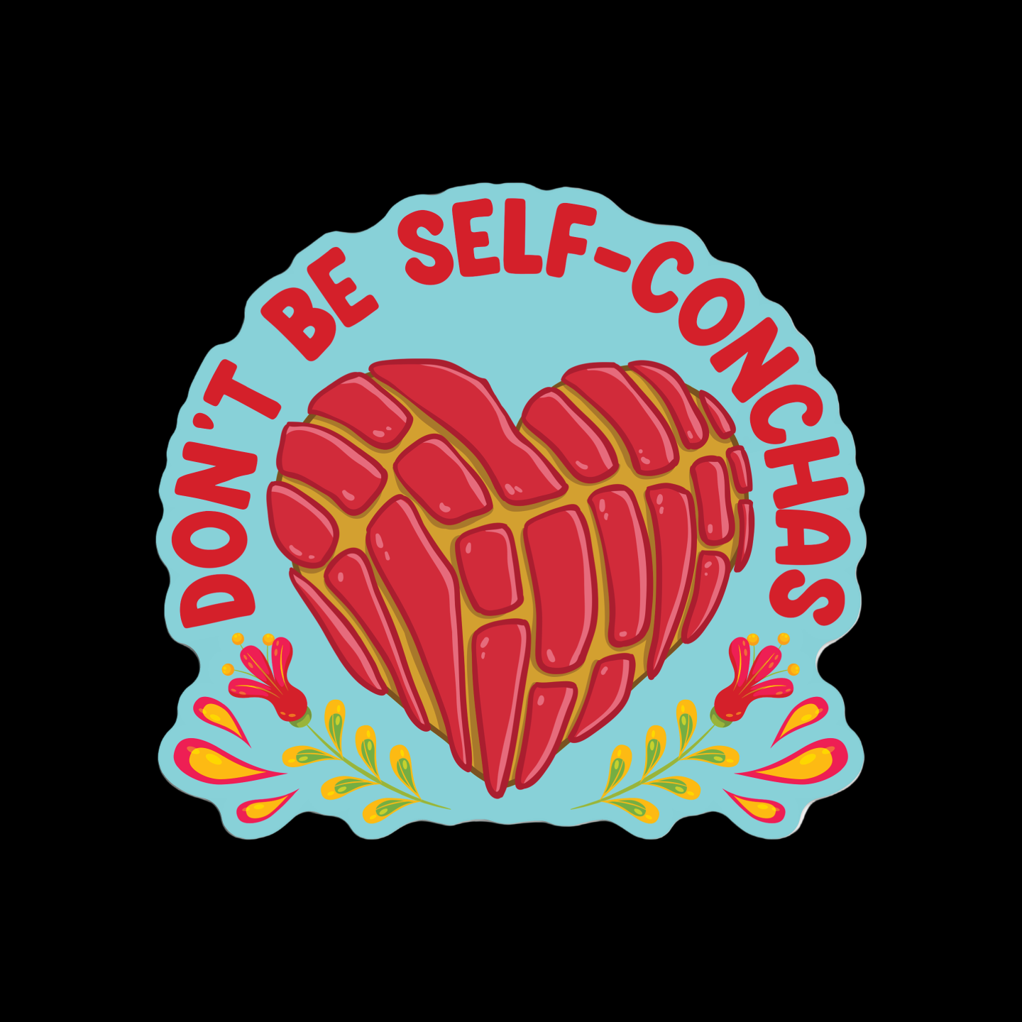 Don't Be Self-conchas Mexican Textured Stickers
